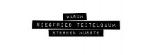 Warum Siegfried Teitelbaum sterben musste